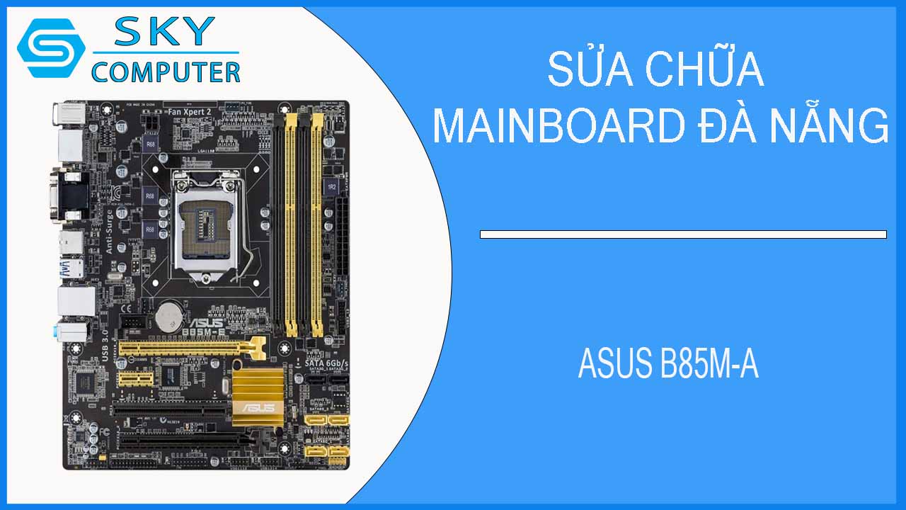 sua-chua-mainboard-asus-b85m-a-3.jpg