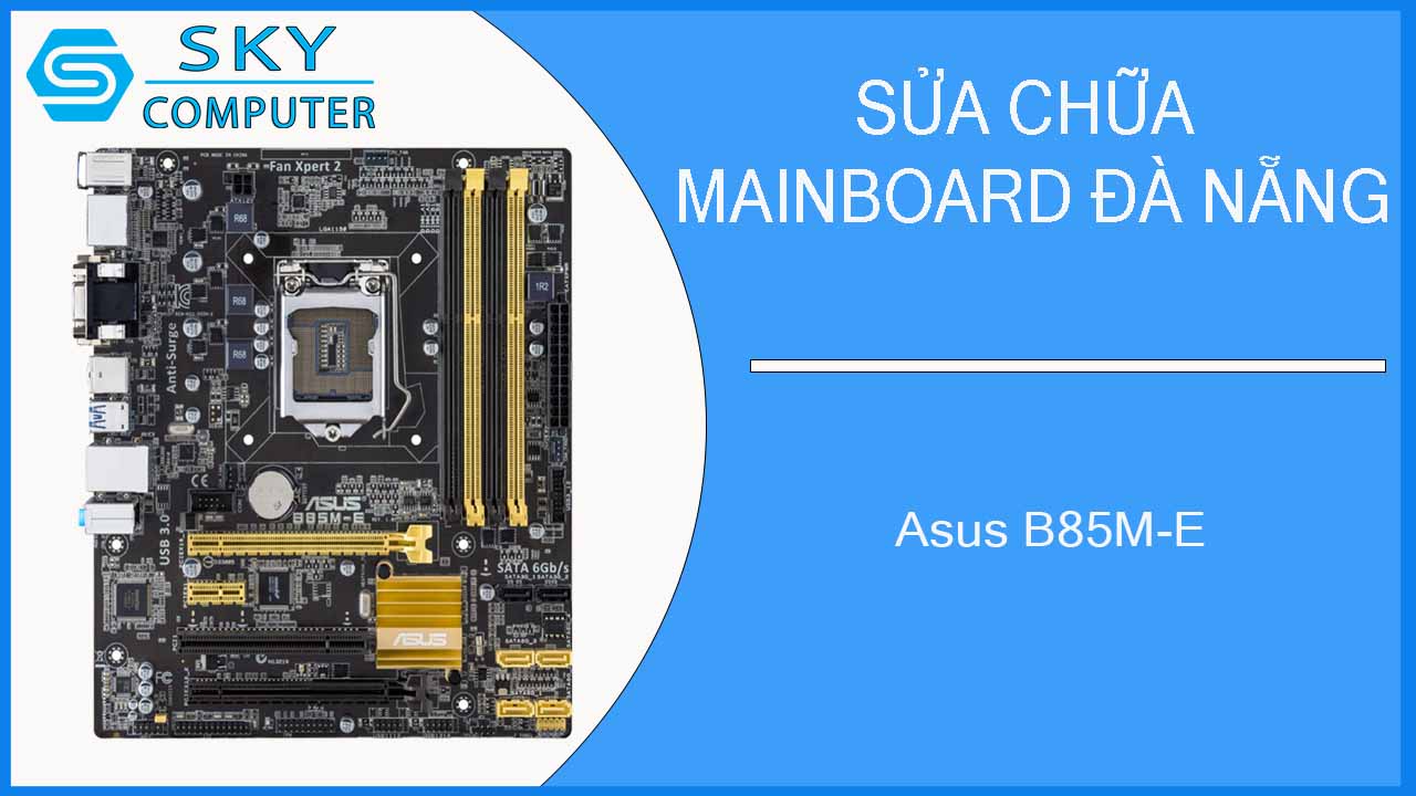 sua-chua-mainboard-asus-b85m-e-1.jpg