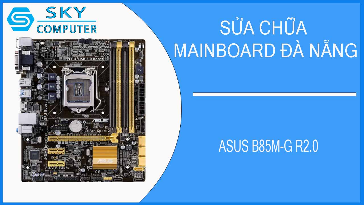 sua-chua-mainboard-asus-b85m-g-r2-0-1.jpg