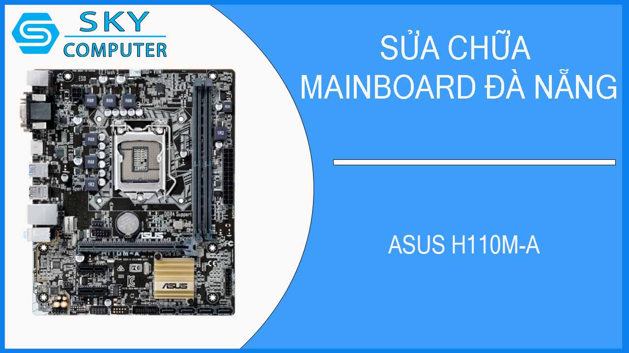 sua-chua-mainboard-asus-h110m-a-1.jpg