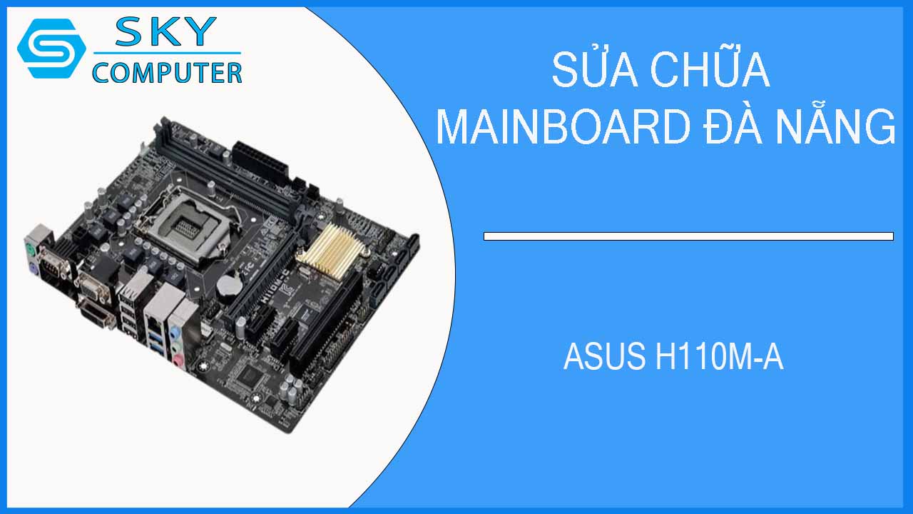 sua-chua-mainboard-asus-h110m-a-2.jpg