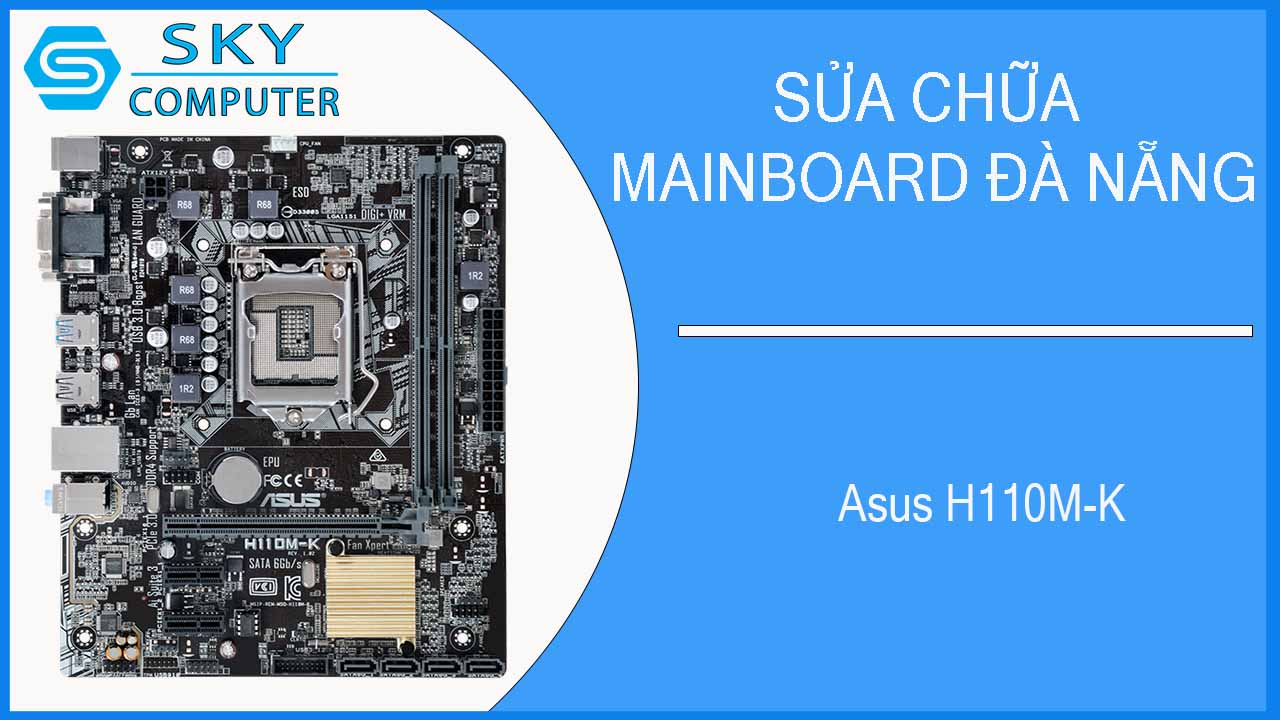 sua-chua-mainboard-asus-h110m-k-1.jpg