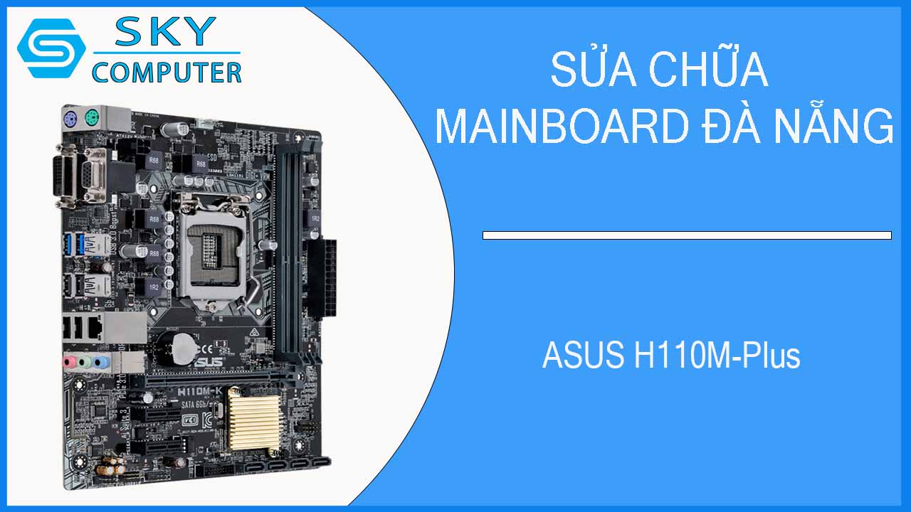 sua-chua-mainboard-asus-h110m-plus-2.jpg