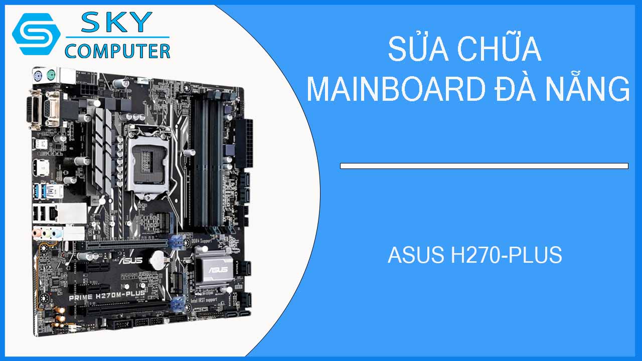 sua-chua-mainboard-asus-h270-plus-1.jpg