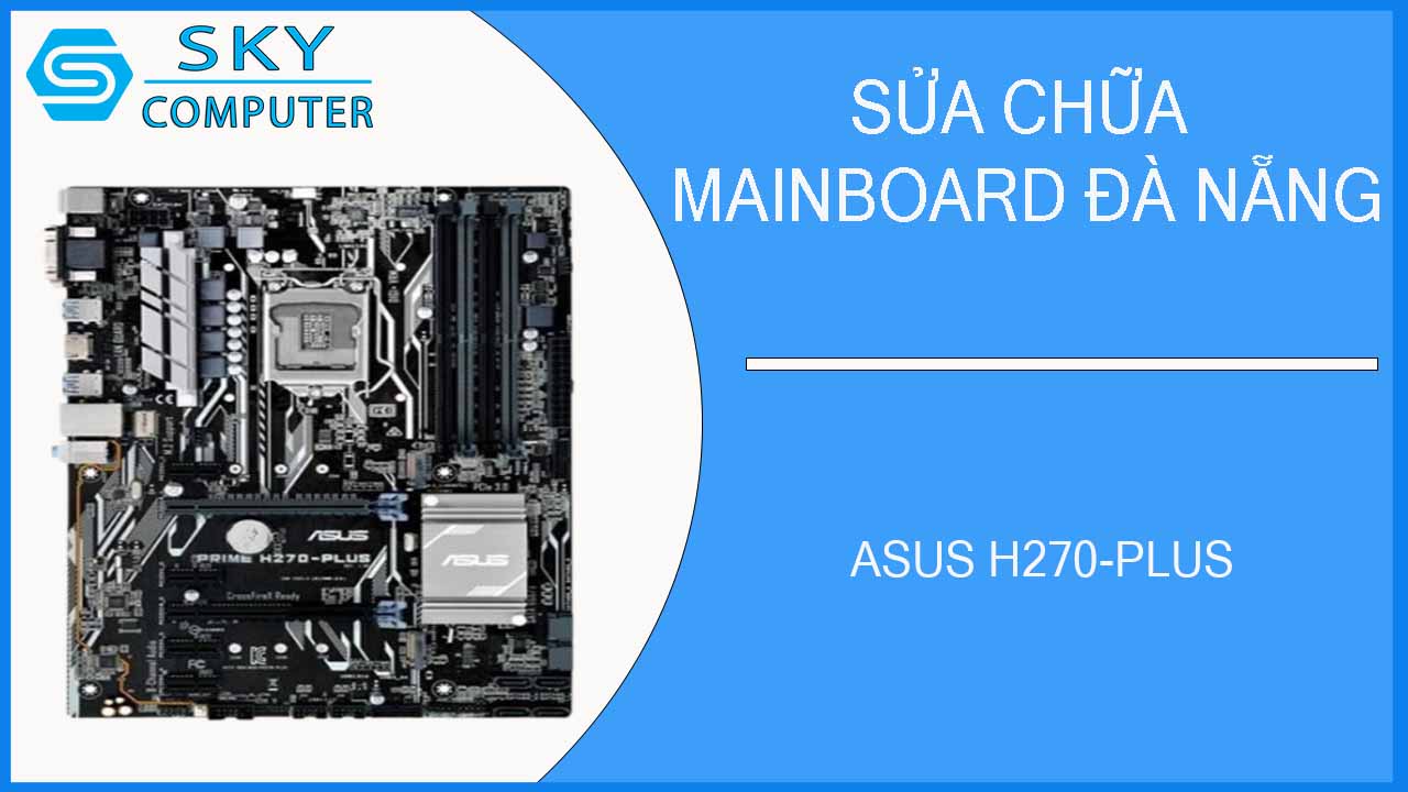sua-chua-mainboard-asus-h270-plus-2.jpg