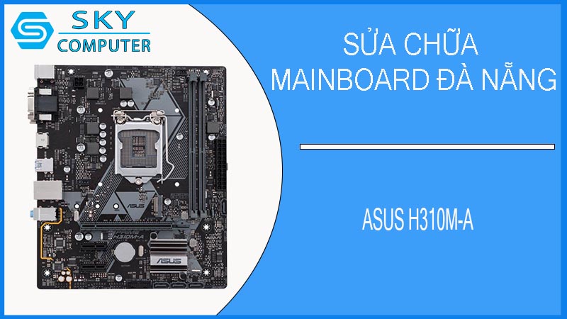 sua-chua-mainboard-asus-h310m-a-2.jpg