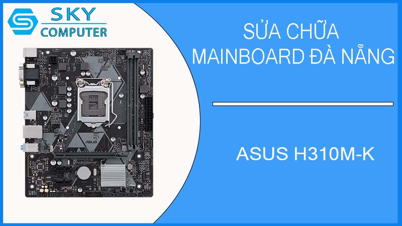 sua-chua-mainboard-asus-h310m-k-1.jpg