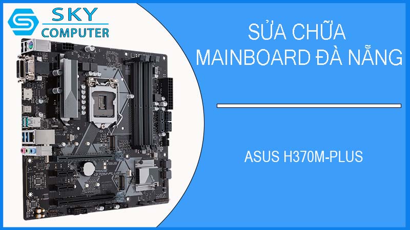 sua-chua-mainboard-asus-h370m-plus-2.jpg