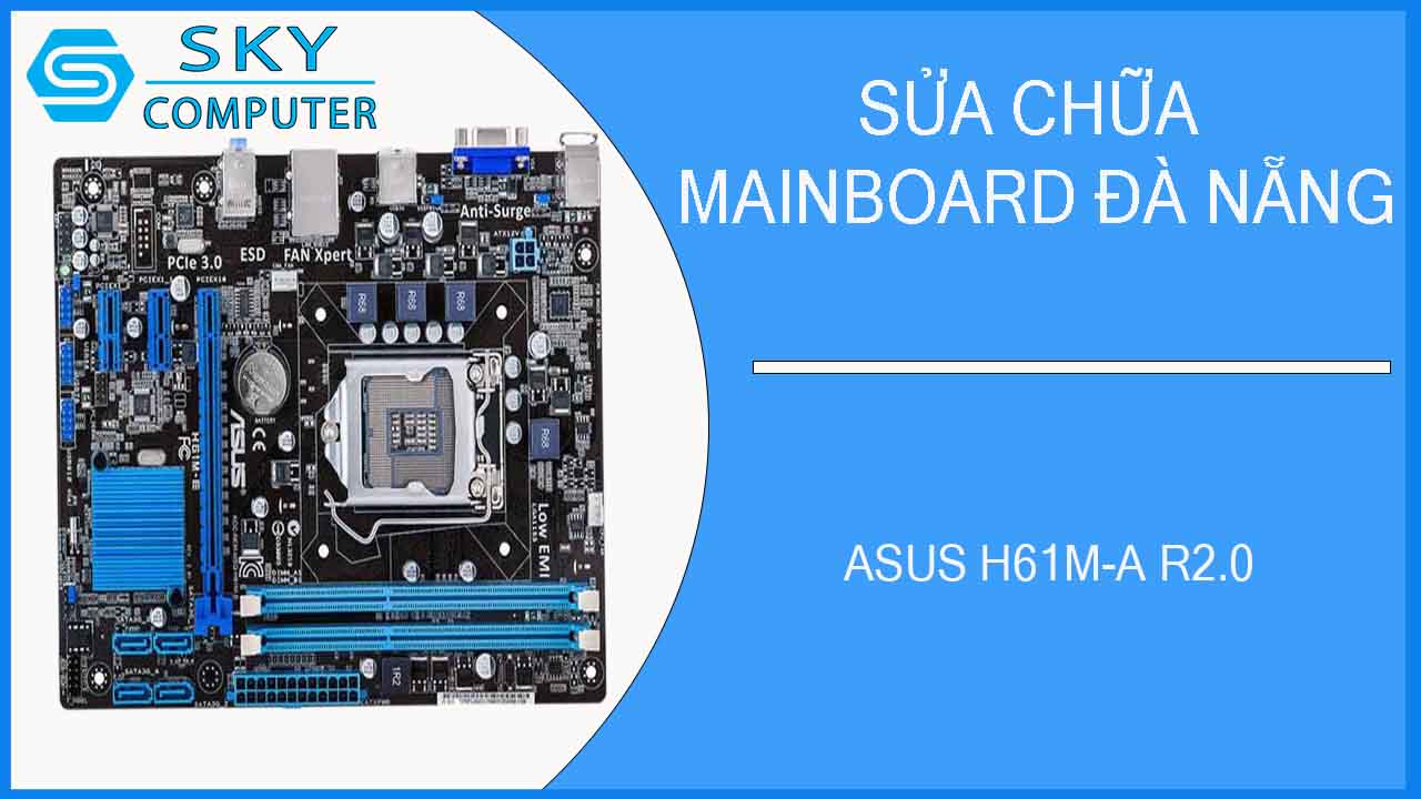 sua-chua-mainboard-asus-h61m-a-r2-0-1.jpg 