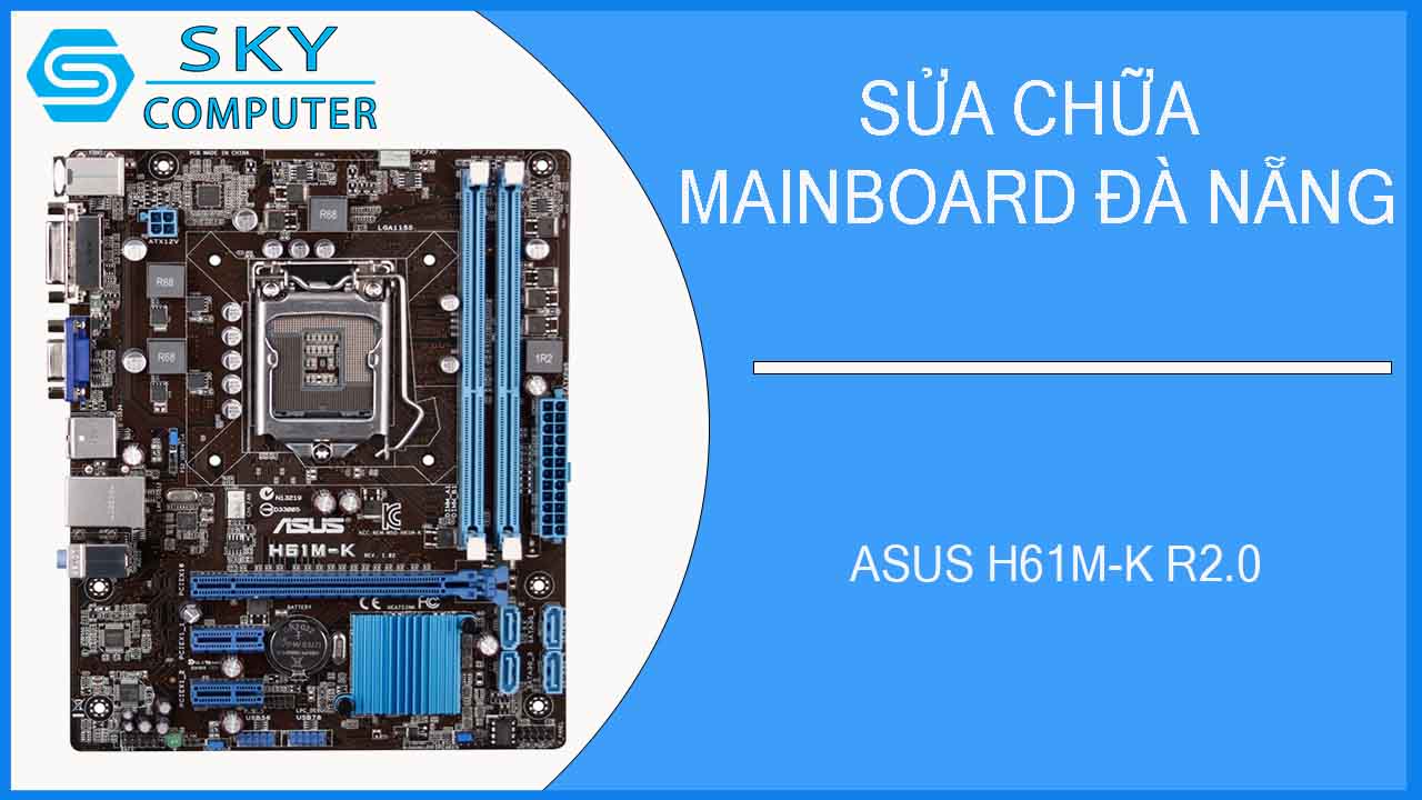 sua-chua-mainboard-asus-h61m-k-r2-0-1.jpg 