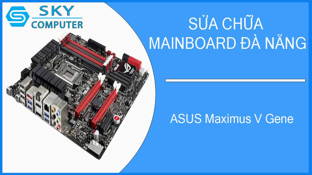 sua-chua-mainboard-asus-maximus-v-gene-2.jpg 