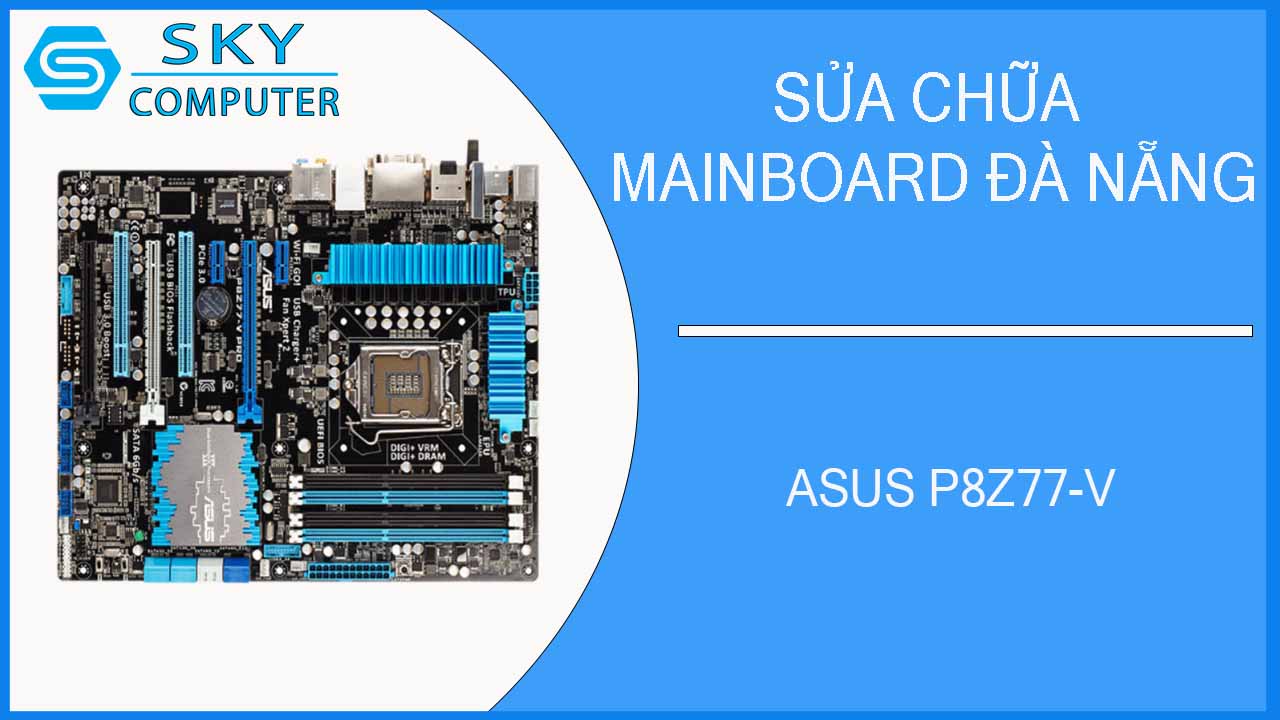 sua-chua-mainboard-asus-p8z77-v-1.jpg