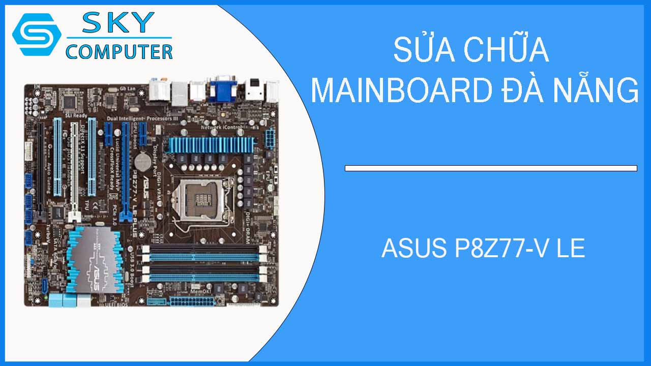 sua-chua-mainboard-asus-p8z77-v-le-1.jpg