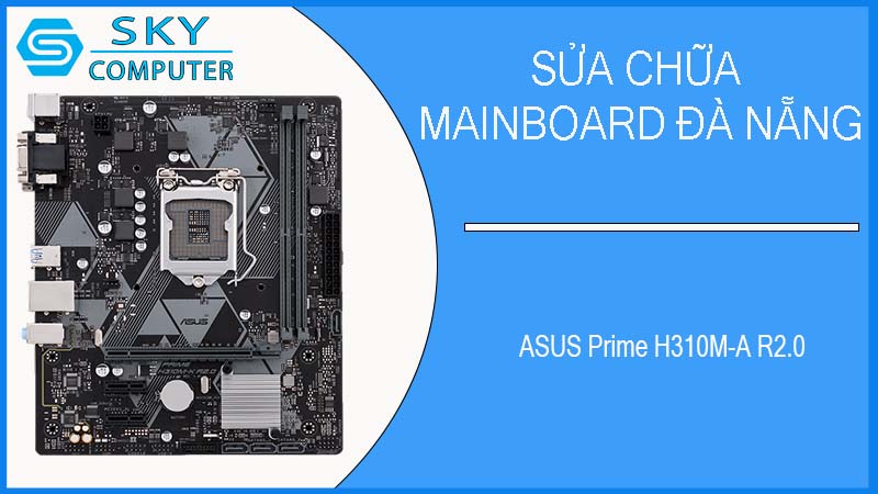 sua-chua-mainboard-asus-prime-h310m-a-r2-0-1.jpg