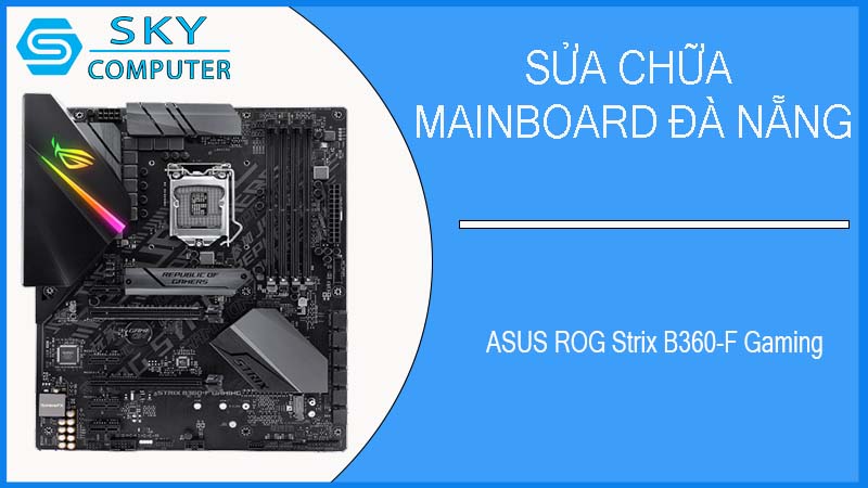 sua-chua-mainboard-asus-rog-strix-b360-f-gaming-1.jpg 