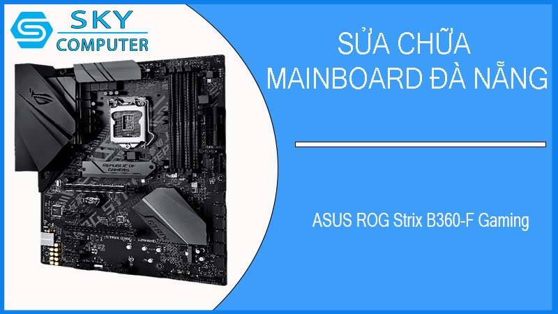 sua-chua-mainboard-asus-rog-strix-b360-f-gaming-2.jpg 
