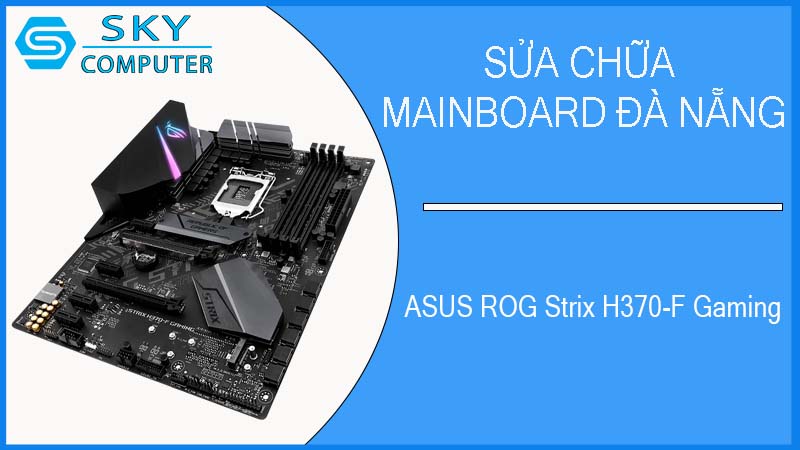 sua-chua-mainboard-asus-rog-strix-h370-f-gaming-1.jpg