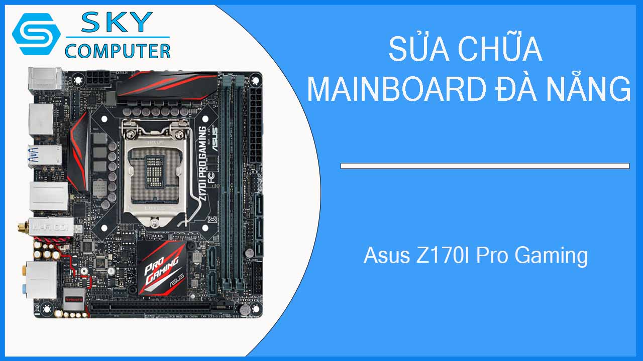 sua-chua-mainboard-asus-z170i-pro-gaming-1.jpg 