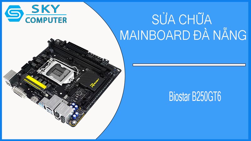 sua-chua-mainboard-biostar-b250gt6-2.jpg