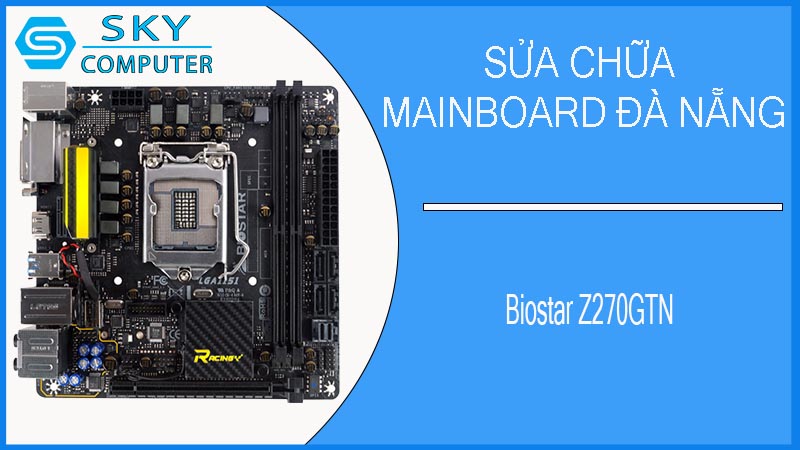 sua-chua-mainboard-biostar-z270gtn-1.jpg
