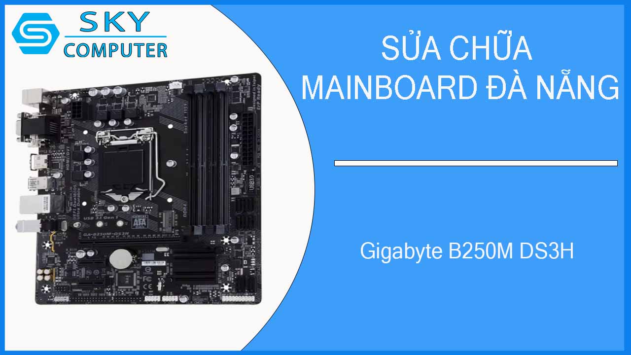 sua-chua-mainboard-gigabyte-b250m-ds3h-1.jpg