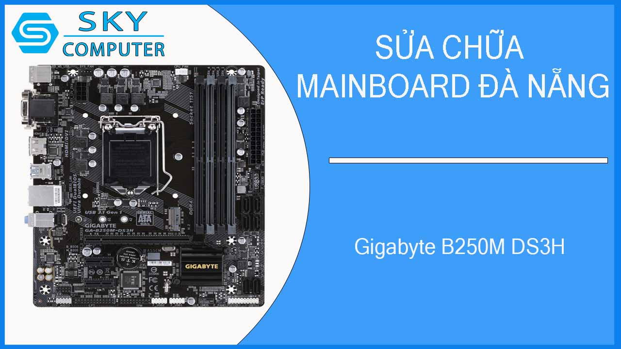 sua-chua-mainboard-gigabyte-b250m-ds3h-2.jpg