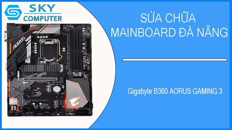 sua-chua-mainboard-gigabyte-b360-aorus-gaming-3-1.jpg