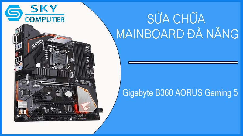 sua-chua-mainboard-gigabyte-b360-aorus-gaming-5-1.jpg
