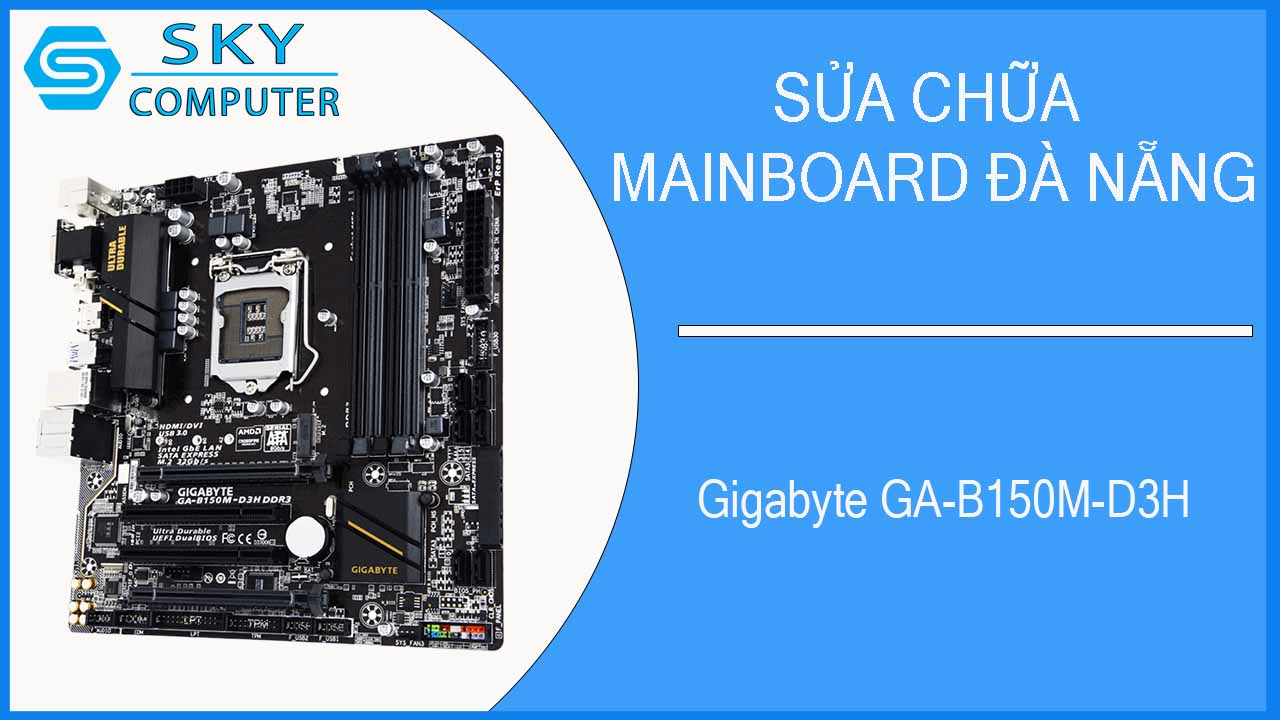 sua-chua-mainboard-gigabyte-ga-b150m-d3h-1.jpg
