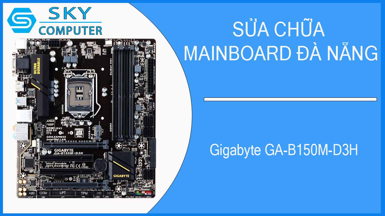 sua-chua-mainboard-gigabyte-ga-b150m-d3h-2.jpg