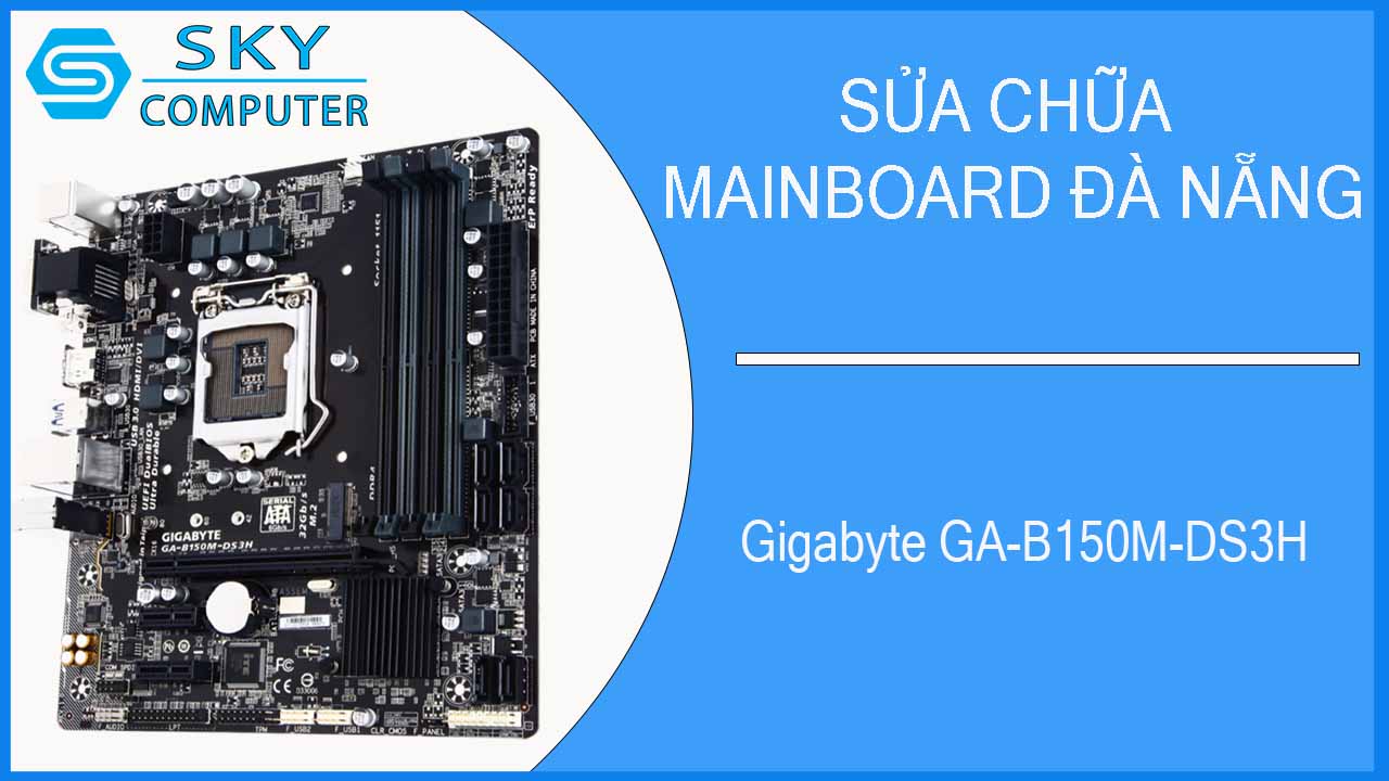 sua-chua-mainboard-gigabyte-ga-b150m-ds3h-1.jpg