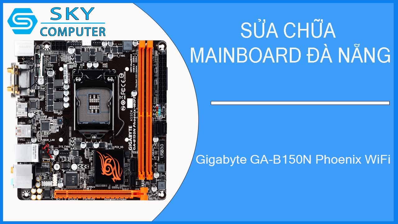 sua-chua-mainboard-gigabyte-ga-b150n-phoenix-wifi-2.jpg