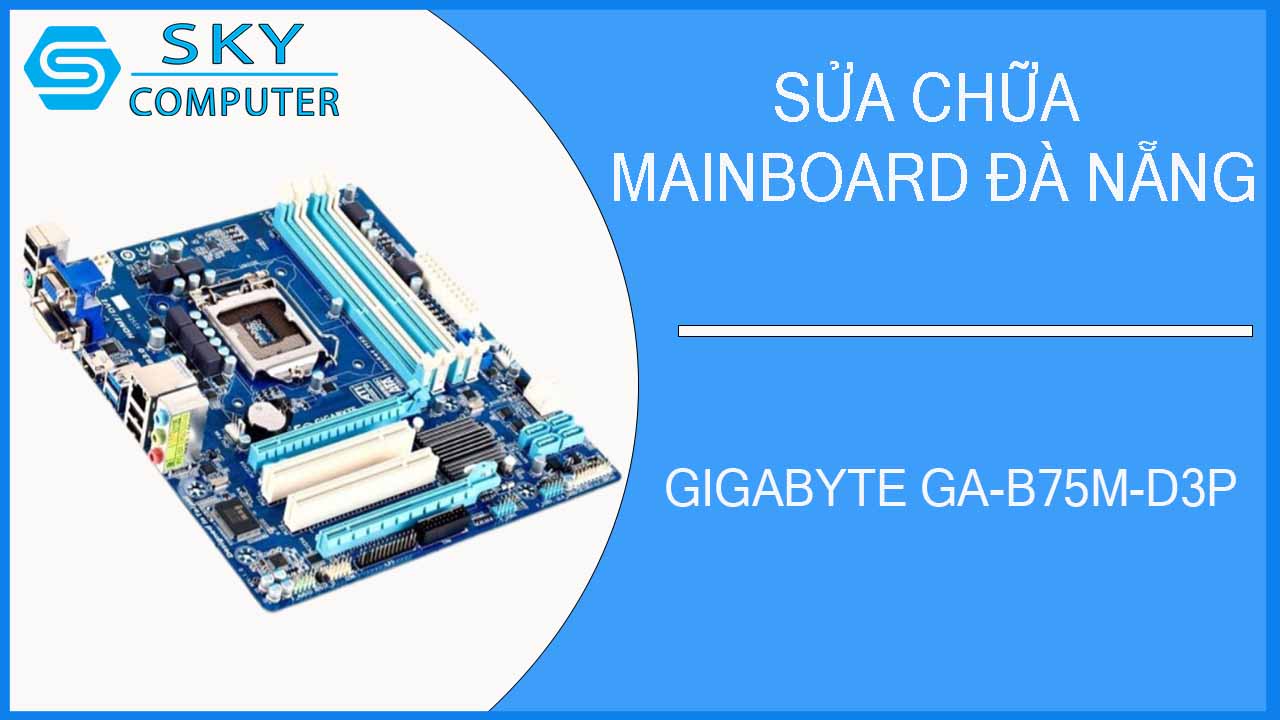 sua-chua-mainboard-gigabyte-ga-b75m-d3p-3.jpg 