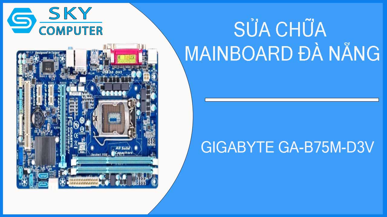sua-chua-mainboard-gigabyte-ga-b75m-d3v-1.jpg 