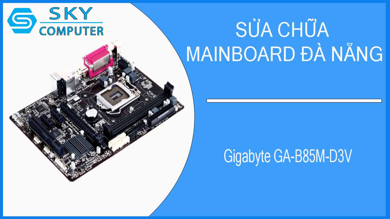 sua-chua-mainboard-gigabyte-ga-b85m-d3v-2.jpg