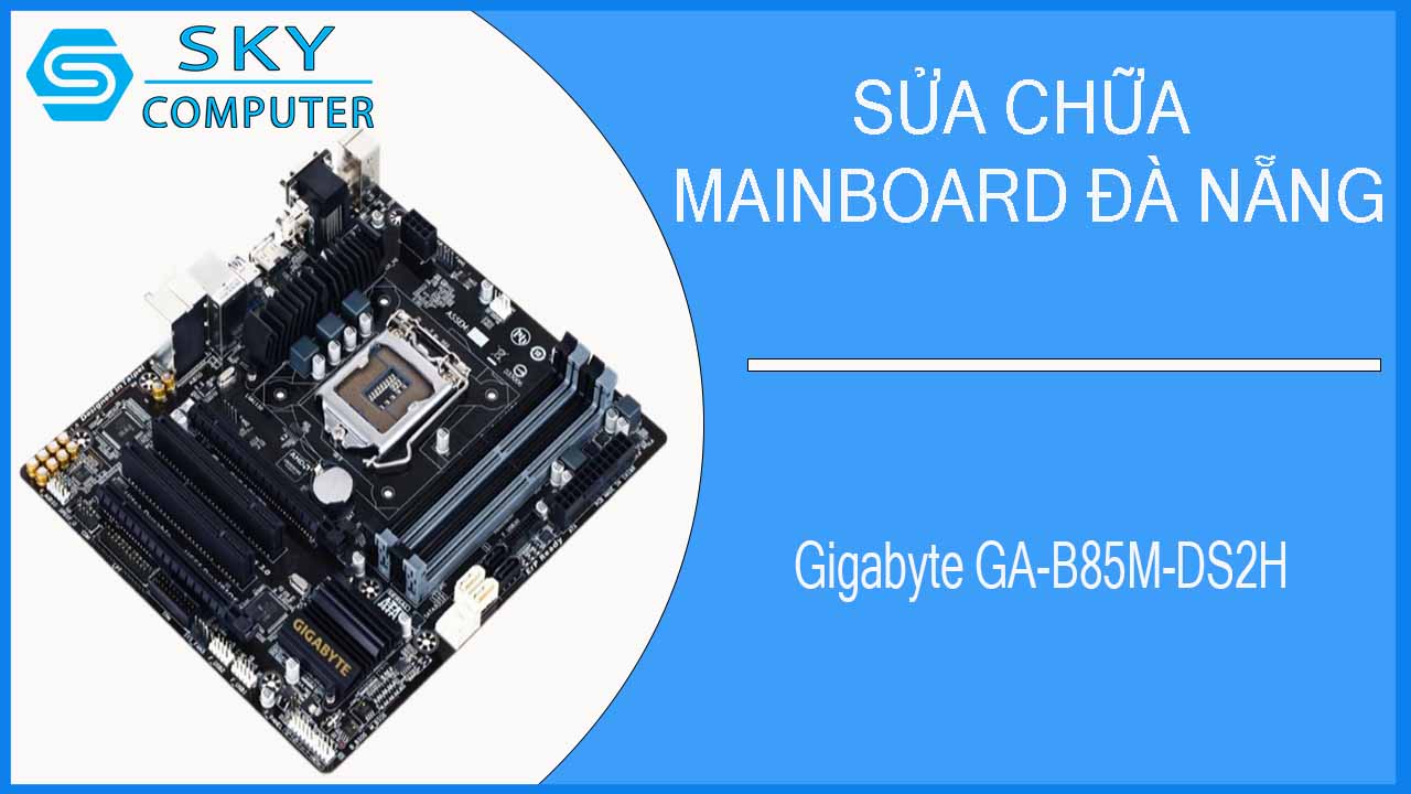 sua-chua-mainboard-gigabyte-ga-b85m-ds2h-2.jpg 