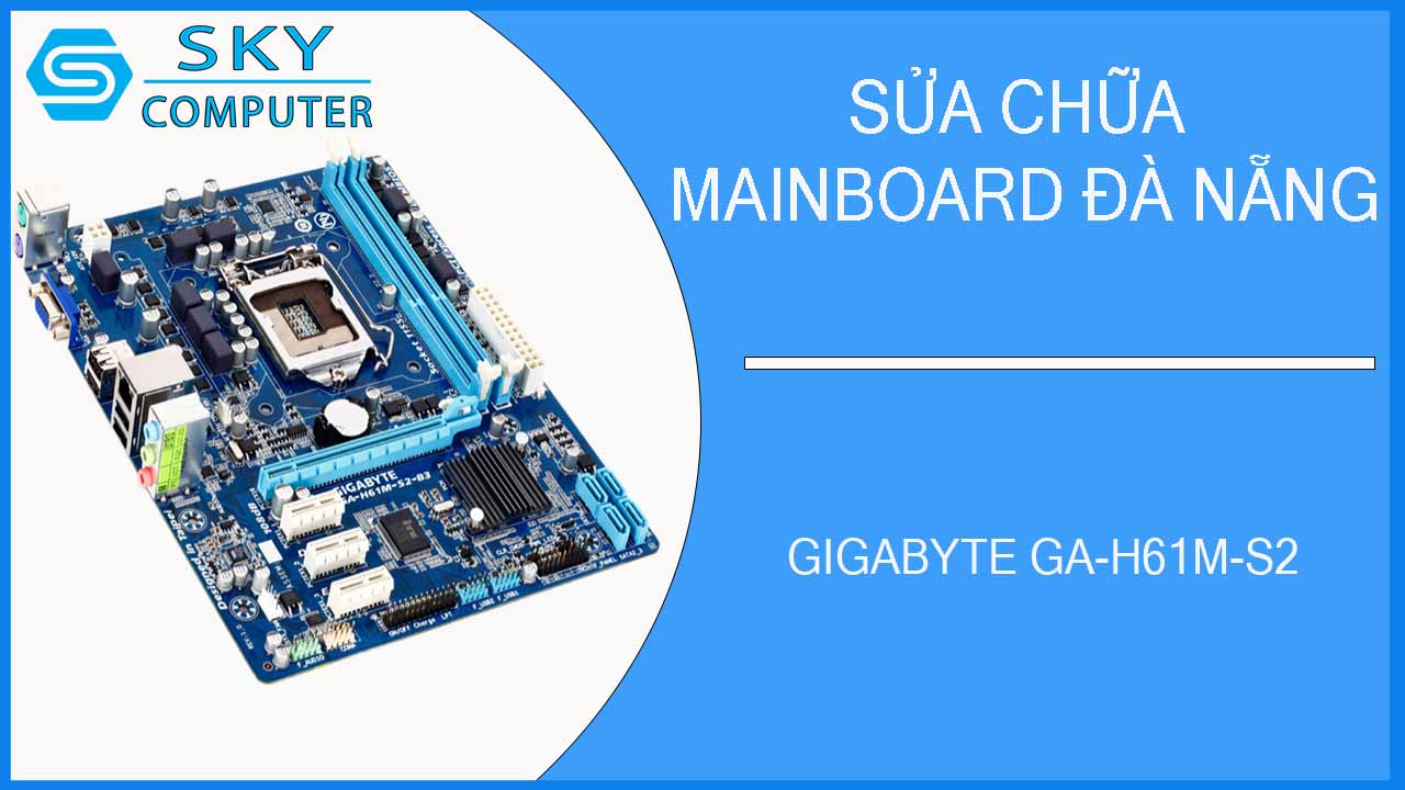 sua-chua-mainboard-gigabyte-ga-h61m-s2-2.jpg 