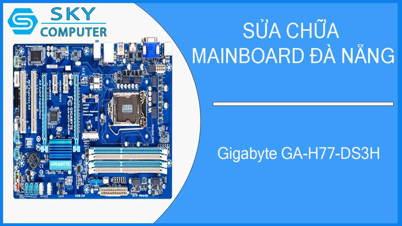 sua-chua-mainboard-gigabyte-ga-h77-ds3h-1.jpg