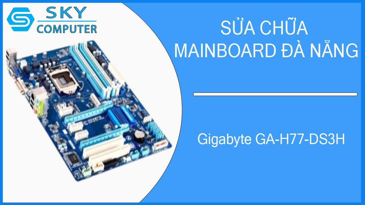 sua-chua-mainboard-gigabyte-ga-h77-ds3h-2.jpg