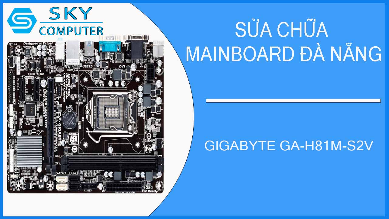 sua-chua-mainboard-gigabyte-ga-h81m-s2v-2.jpg