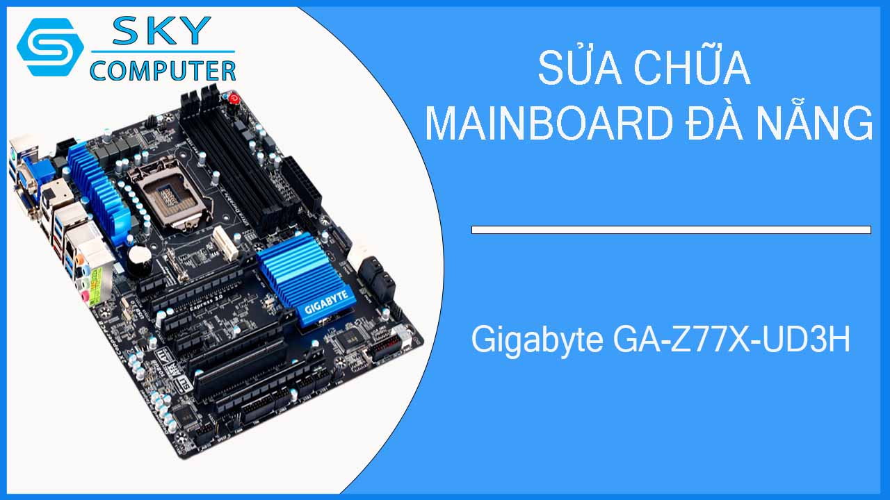 sua-chua-mainboard-gigabyte-ga-z77x-ud3h-2.jpg