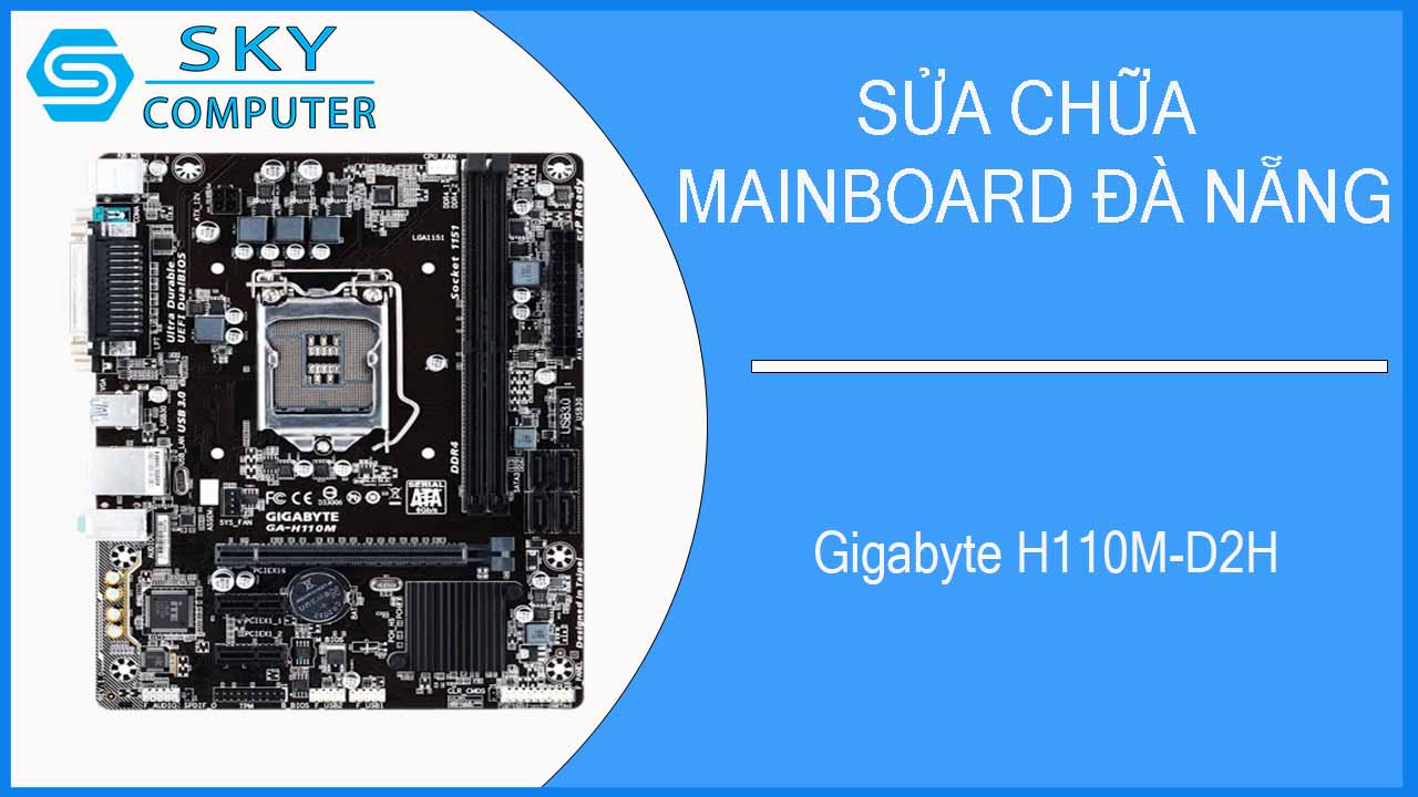sua-chua-mainboard-gigabyte-h110m-d2h-1.jpg