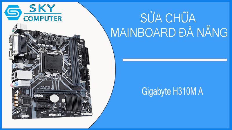 sua-chua-mainboard-gigabyte-h310m-a-2.jpg