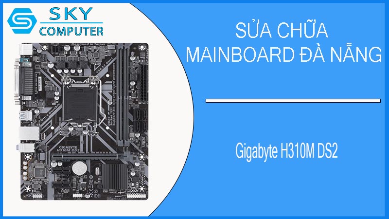 sua-chua-mainboard-gigabyte-h310m-ds2-3.jpg