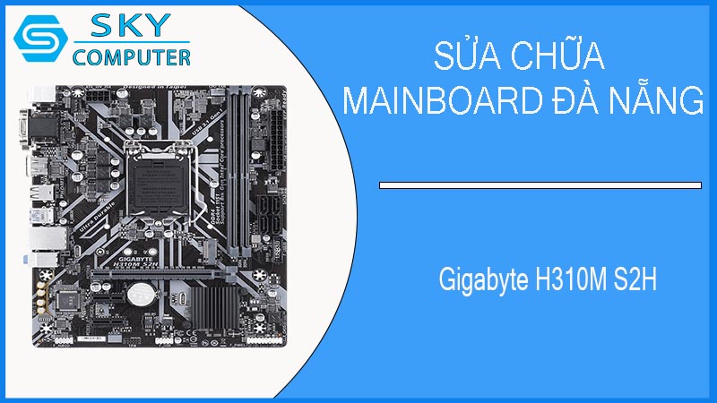 sua-chua-mainboard-gigabyte-h310m-s2h-2.jpg