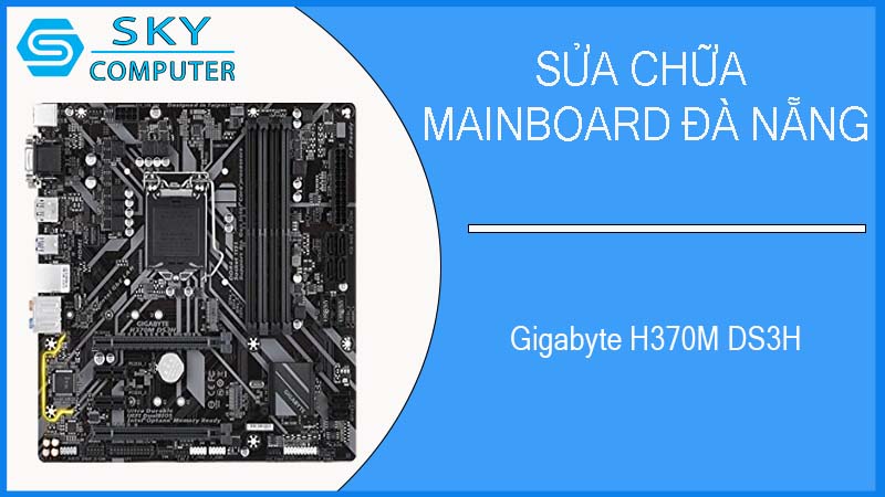 sua-chua-mainboard-gigabyte-h370m-ds3h-2.jpg