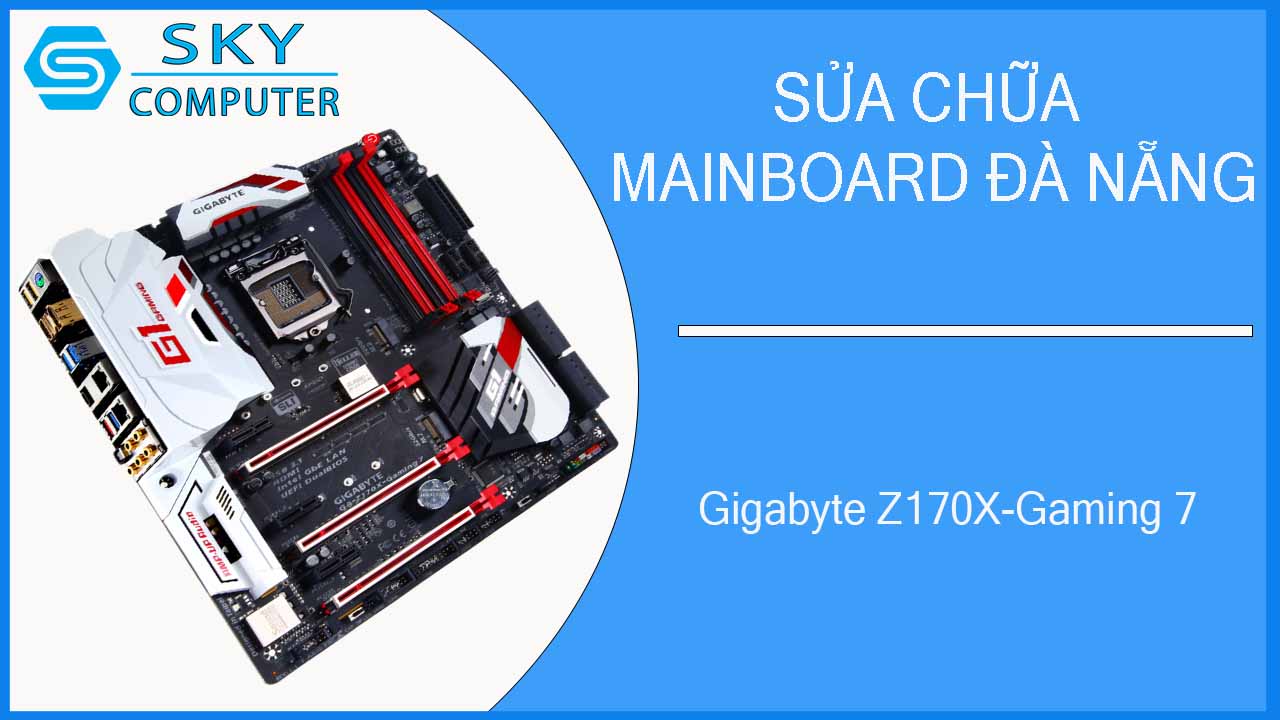 sua-chua-mainboard-gigabyte-z170x-gaming-7-2.jpg