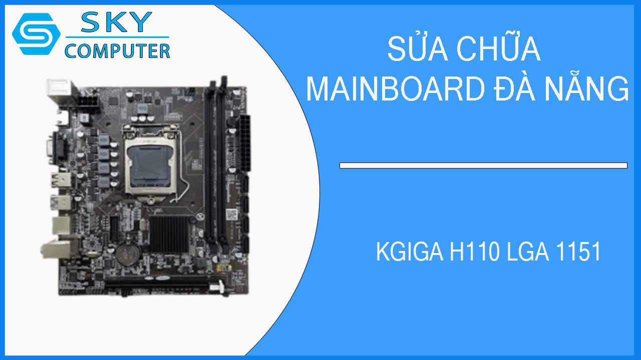 sua-chua-mainboard-kgiga-h110-lga-1151-1.jpg