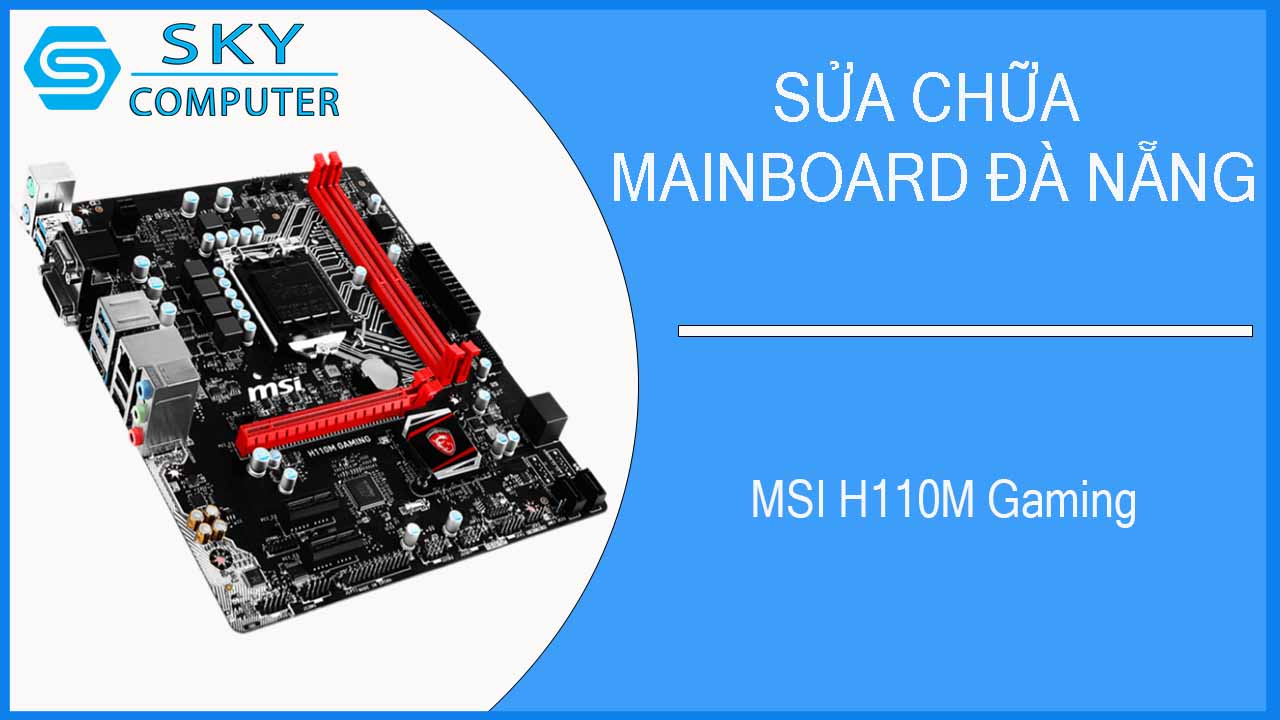 sua-chua-mainboard-msi-h110m-gaming-1.jpg