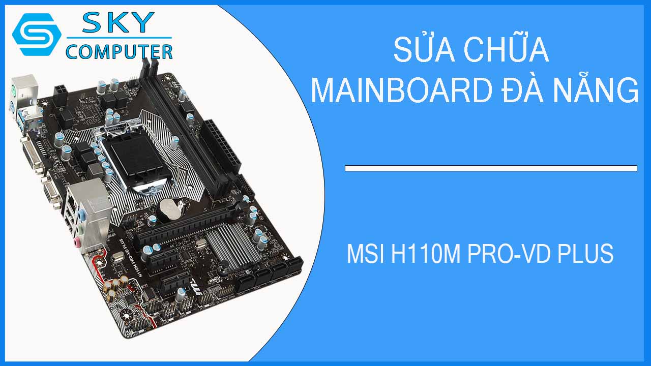 sua-chua-mainboard-msi-h110m-pro-vd-plus-2.jpg